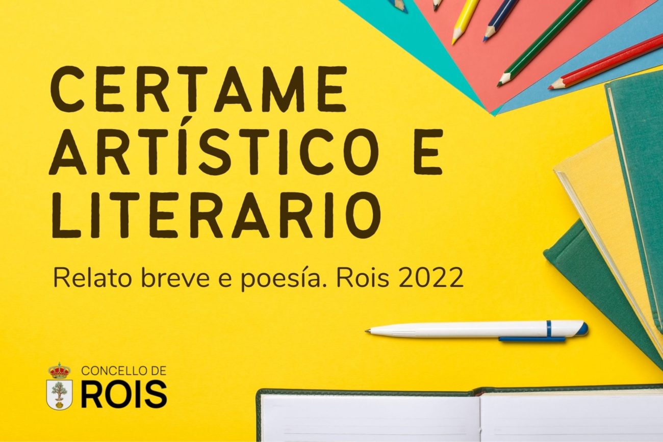 Cartaz Certame Artístico e Literario 2022 do Concello de Rois.